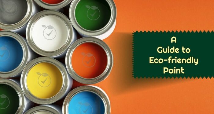 Eco-Friendly or Green Paint: What is it and How to Identify Them?
